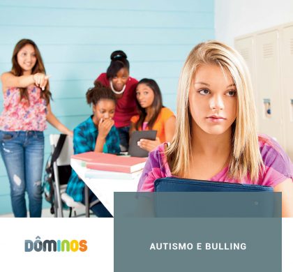 Autismo e Bulling – O que os Pais e as Escolas podem fazer